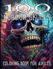 Horror Coloring Book for Adults: Scary and Creepy Skulls Adult Book...