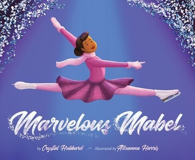 Marvelous Mabel Figure Skating Supersta Crystal Hubbard Hardcover