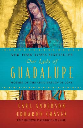 Carl Anderson Eduardo Chavez Our Lady of Guadalupe (Tascabile)