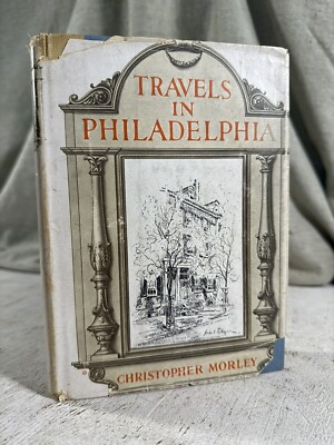 Travels in Philadelphia by Christopher Morley HC w/DJ Pennsylvania Book