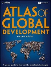 Atlas of Global Development : A Visual Guide to the World's Great