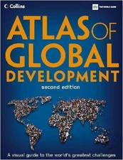 Atlas of Global Development : A Visual Guide to the World's Great