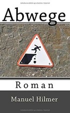 Abwege von Hilmer, Manuel | Buch | Zustand sehr gut