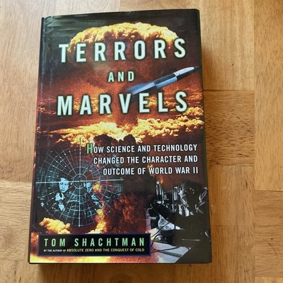 Terrors and Marvels : How Science and Technology Changed the Character and...