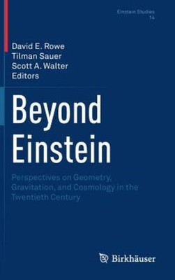 Beyond Einstein: Perspectives On Geometry, Gravitation, And ...