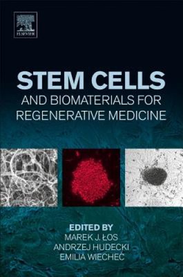 Stem Cells and Biomaterials for Regenerative Medicine by Marek J. Los