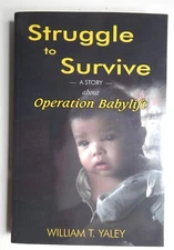 Struggle to Survive Story 1975 Babylift Vietnam American Airflift orphans Yaley