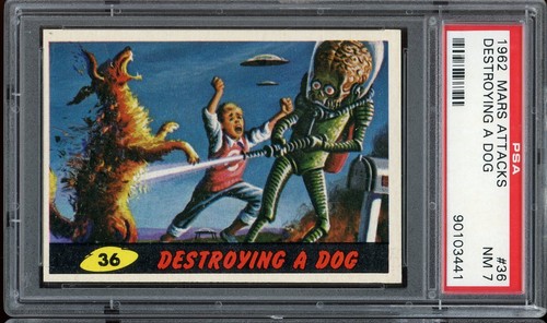 1962 Topps Mars Attacks #36 Destroying a Dog — PSA 7