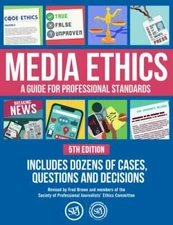 Media Ethics: A Guide For Professional Conduct by 