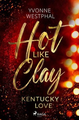 Hot Like Clay - Kentucky Love Westphal, Yvonne: