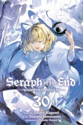 Seraph of the End, Vol. 30 Vampire Reign by Takaya Kagami (Paperback Book)