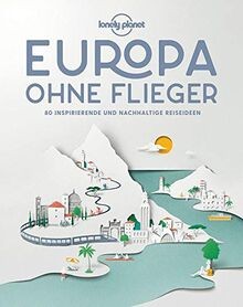 Lonely Planet Bildband Europa ohne Flieger: 80 insp... | Buch | Zustand sehr gut