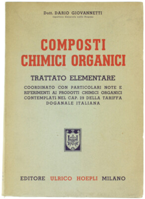 COMPOSTI CHIMICI ORGANICI. Trattato elementare coordinato con particolari note e