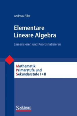 Filler - Elementare Lineare Algebra   Linearisieren und Koordinatisier - S555z