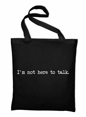 I'm Not Here To Talk Jutebeutel Spruch Sprüche Beutel Stoffbeutel Training Gym