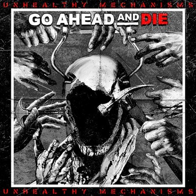 GO AHEAD AND DIE - unhealthy mechanisms CD