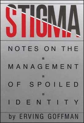 Stigma: Notes on the Management of Spoiled Identity - paperback Goffman, Erv...