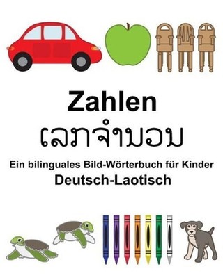 Deutsch-Laotisch Zahlen Ein bilinguales Bild-Wrterbuch fr Kinder by Richard Carl
