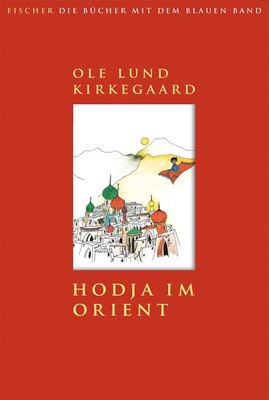 Hodja im Orient Ole Lund Kirkegaard