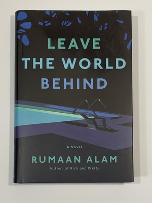 Leave the World Behind by Rumaan Alam Hardcover Sci-Fi Thriller Novel