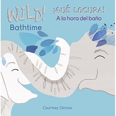 WILD Bathtime!/!QUE LOCURA! A la hora del bano (WILD!/! - HardBack NEW Dicmas, C