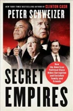 Secret Empires: How the American Political Class Hides Corruption and Enr - GOOD