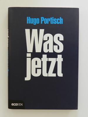 Hugo Portisch Was jetzt Ecowin Politik Buch