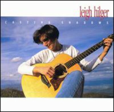 Casting Shadows by Leigh Hilger (CD, 2001)