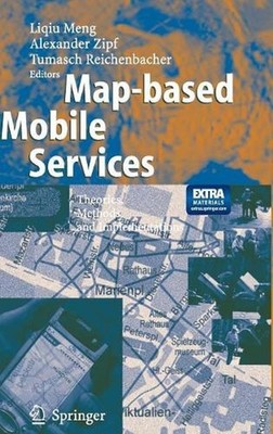 Map-based Mobile Services: Theories, Methods and Implementations by Liqiu Meng (