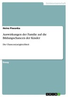 Heinz Piwonka | Auswirkungen Der Familie Auf Die Bildungschancen Der Kinder