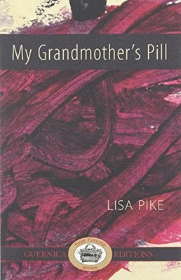 MY GRANDMOTHER'S PILL (FIRST FICTIONS) By Lisa Pike *Excellent Condition*