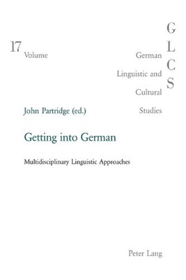 Getting into German: Multidisciplinary Linguistic Approaches by John Partridge (