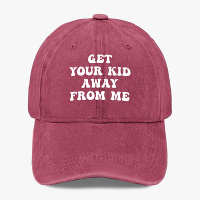 Funny Get Your Kid Away From Me Hat Sarcastic Humor Quote Dad Baseball Cap