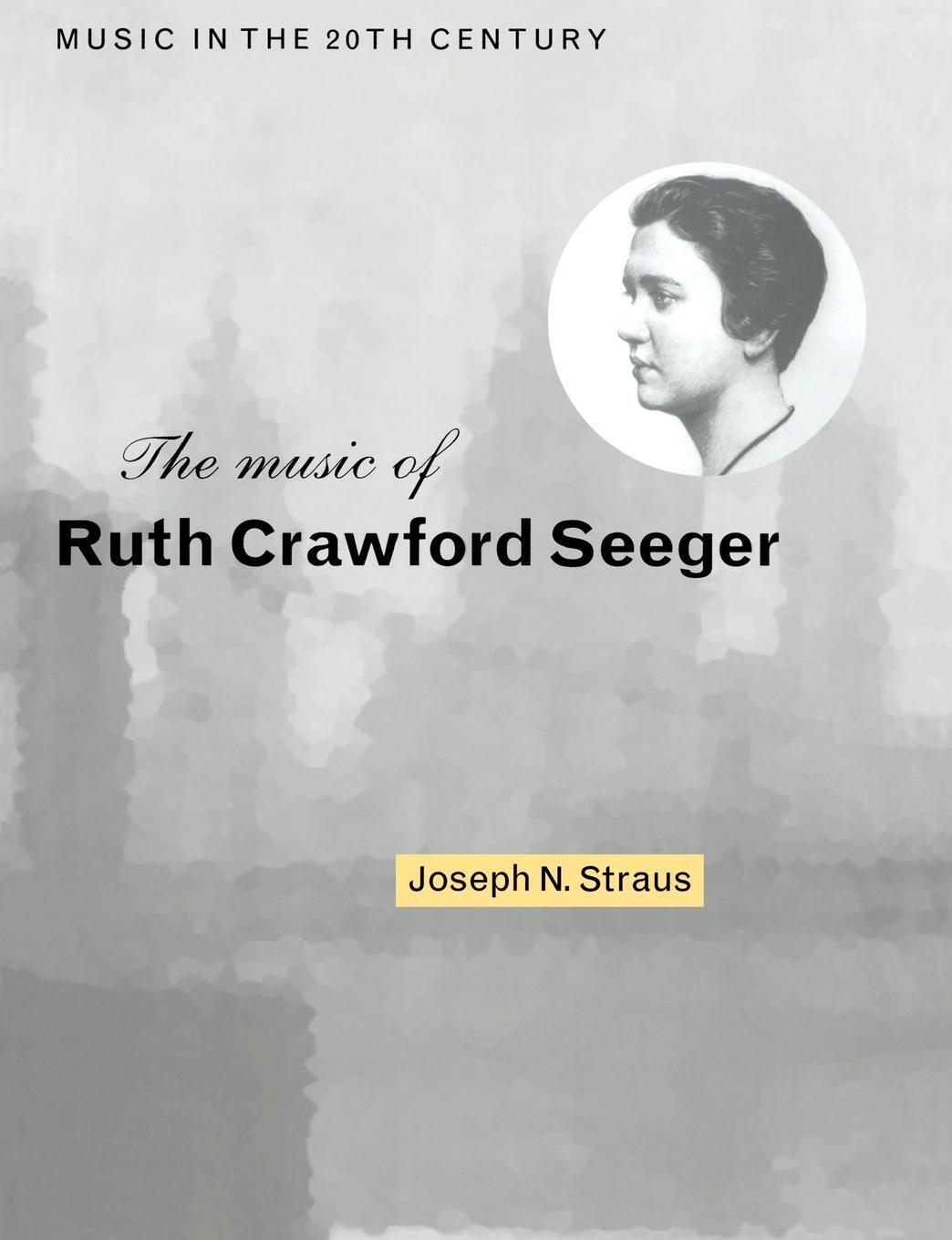 Thumbnail - The Music Of Ruth Crawford Seeger | Joseph N. Straus | Taschenbuch |