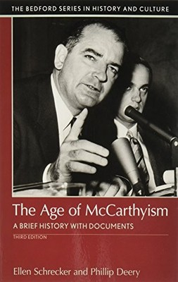 The Age of McCarthyism: A Brief Hist..., Deery, Phillip