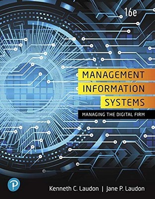 MANAGEMENT INFORMATION SYSTEMS: MANAGING THE DIGITAL FIRM By Kenneth C. Laudon
