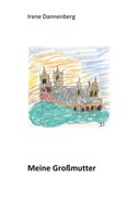 Meine GroßMutter Irene Dannenberg Taschenbuch 116 S. Deutsch 2020