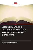 Lecture DU Livre DE L'alliance EN Parallele Avec LE Code DE LA LOI D'hammurabi