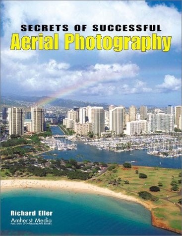 Secrets of Successful Aerial Photography by Eller, Richard, Good Book