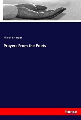 Prayers From the Poets Martha Harger