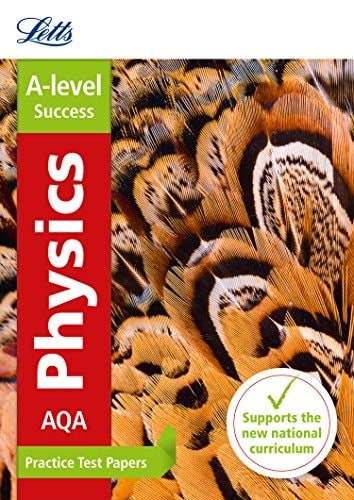 Letts A-level Practice Test Papers - AQA A-level Physics: Practice Test Papers,