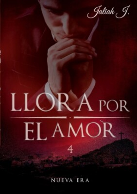 J. - Llora por el amor 4 Nueva Era - New paperback or softback - X555z