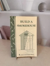 Build a Smokehouse: Storey Country Wisdom Bulletin A-81 - Paperback - GOOD