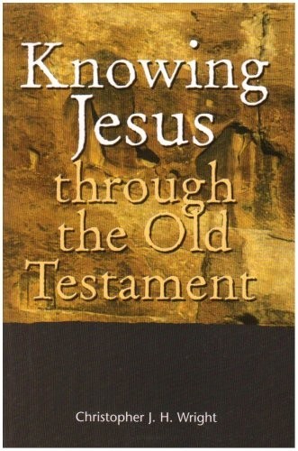 Knowing Jesus Through the Old Testament by Christopher Wright (Paperback, 2005)