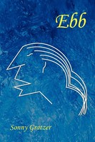 Ebb Sonny Gratzer Taschenbuch Kartoniert / Broschiert Englisch 2012 Iuniverse