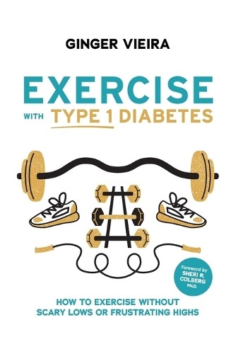 Ginger Vieira Exercise with Type 1 Diabetes (Tascabile)