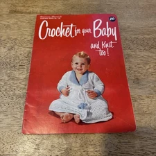 American Thread Co., Crochet for Your Baby and Knit Too No. 130