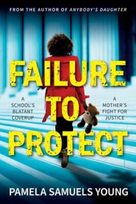 Failure to Protect by Pamela Samuels Young: New