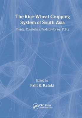 The Rice-Wheat Cropping System of South Asia: Trends, C - HardBack NEW Palit K.