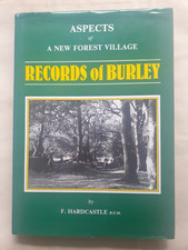 Aspects of a New Forest village: Records of Burley Hardcastle 1987 hardback